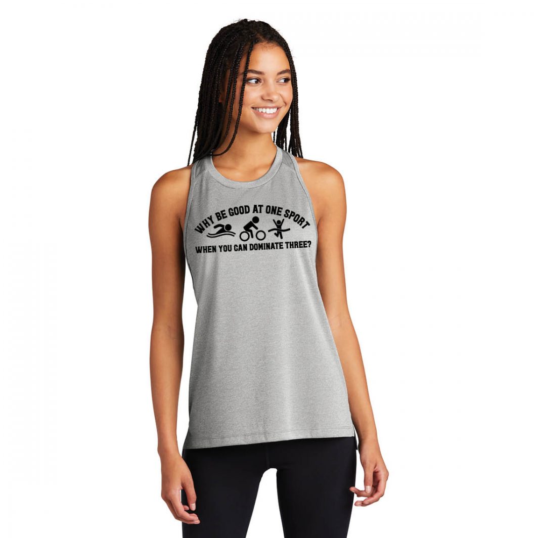 Why Be Good At One Sport When You Can Dominate Three Ladies Racerback Tank