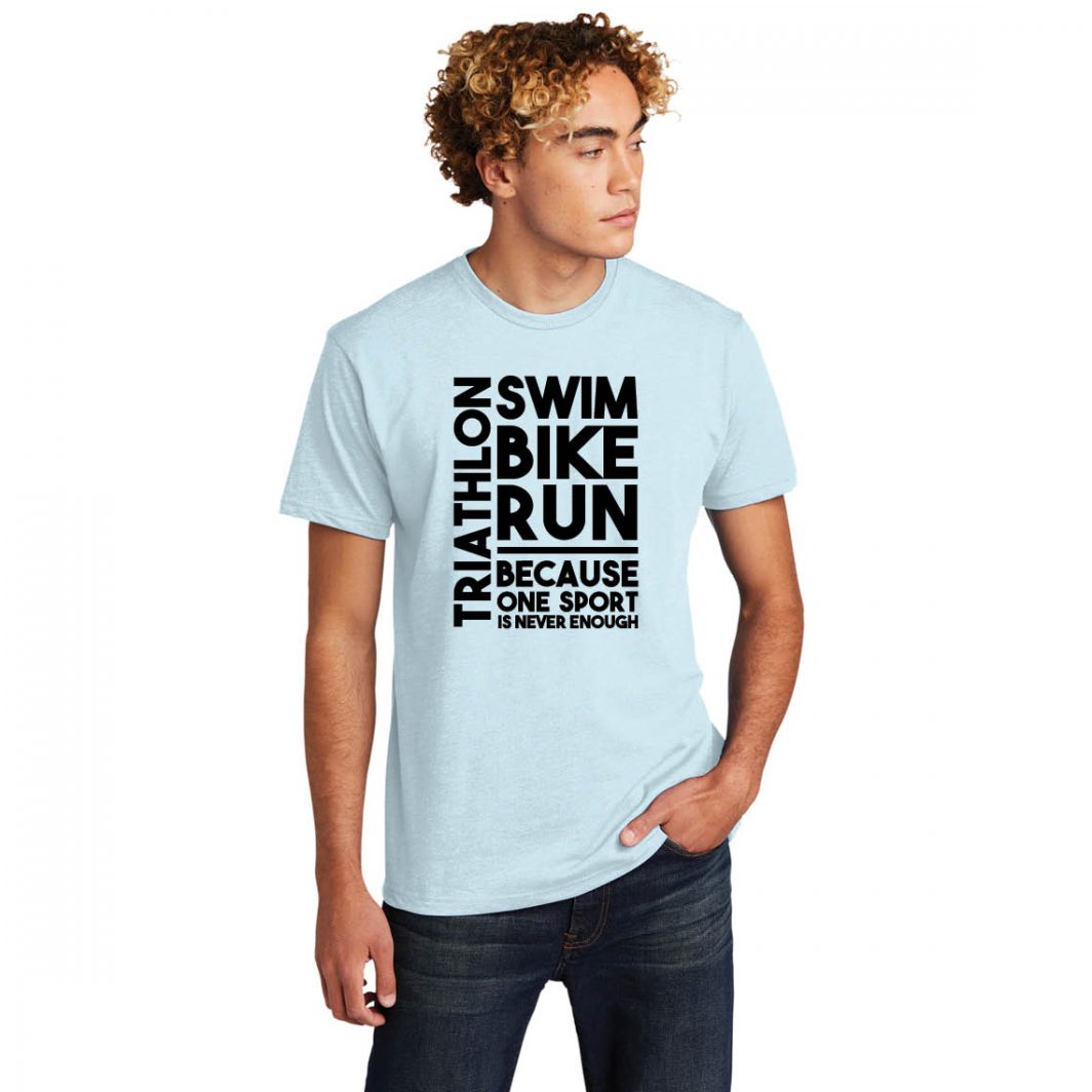 Because One Sport Is Never Enough Unisex T-Shirt